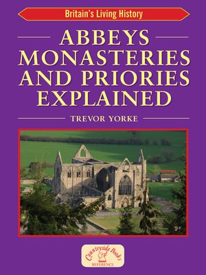 cover image of Abbeys Monasteries and Priories Explained